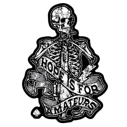Hope Is For Amateurs Skeleton Decal