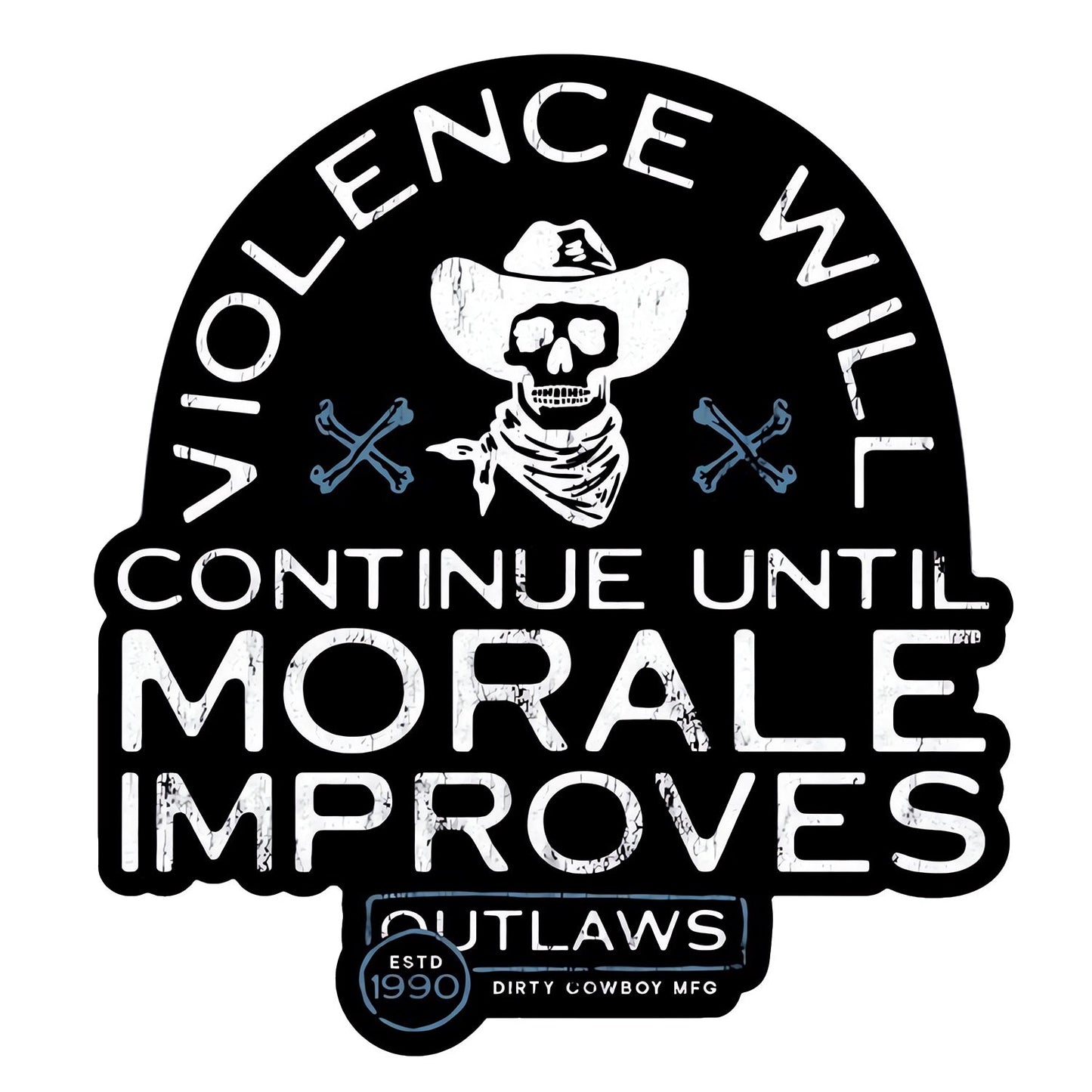 Violence Will Continue Until Morale Improves Decal Sticker