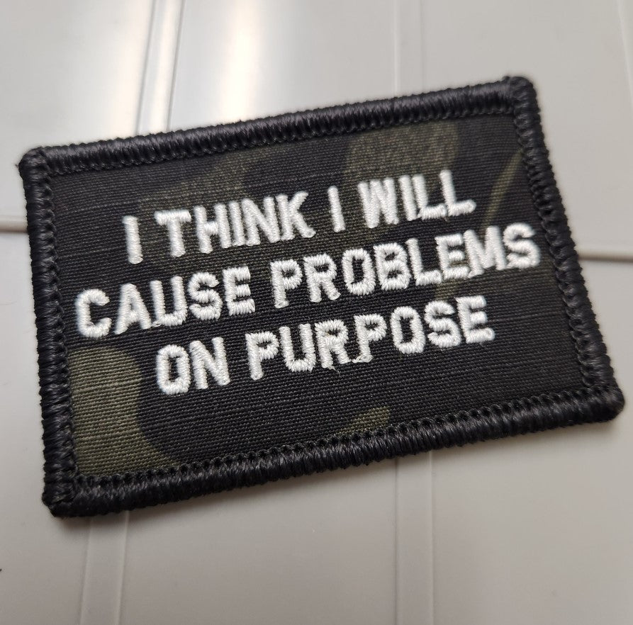 As Seen on Socials - I Think I Will Cause Problems On Purpose - 2x3 Patch - Multicam Black w/Silver