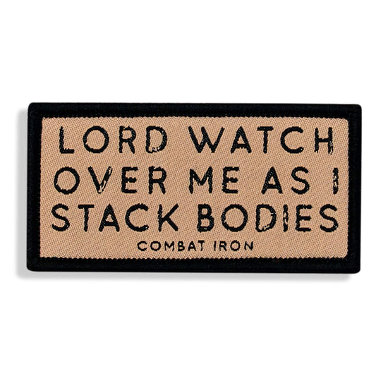 Lord Watch Over Me As I Stack Bodies Soft Velcro Patch