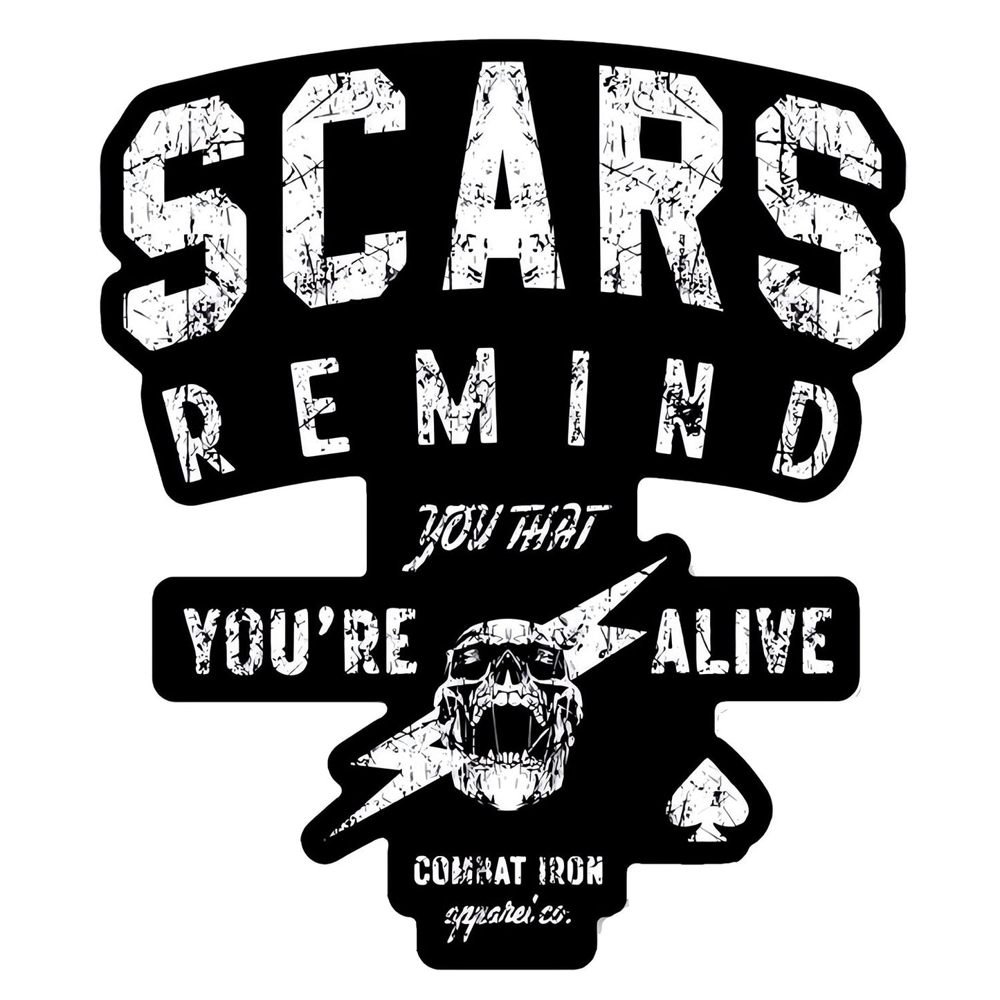 Scars Remind You That You're Alive Decal