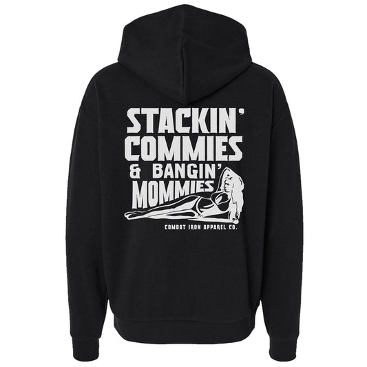 Stackin' Commies & Bangin' Mommies Fleece Lined Hoodie