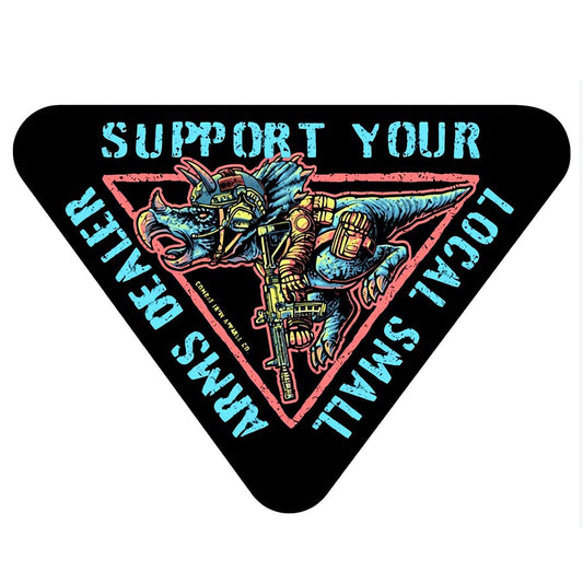 Support Your Local Small Arms Dealer Dinosaur Decal Sticker