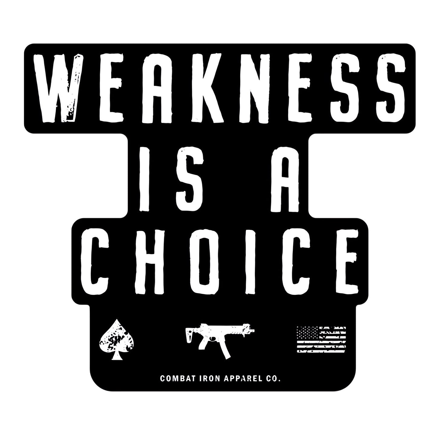 Weakness Is A Choice Stacked Decal Sticker